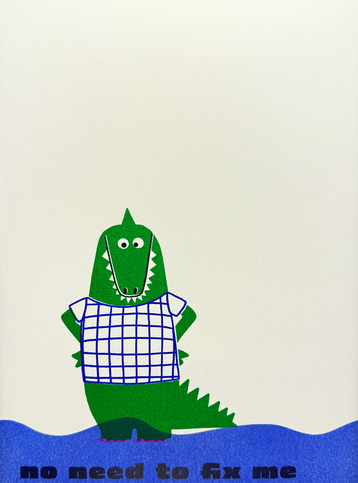 No need to fix me – Stampa Risograph A4